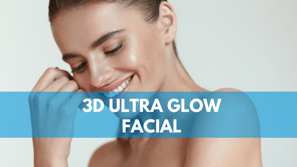 3D Ultra Glow Facial