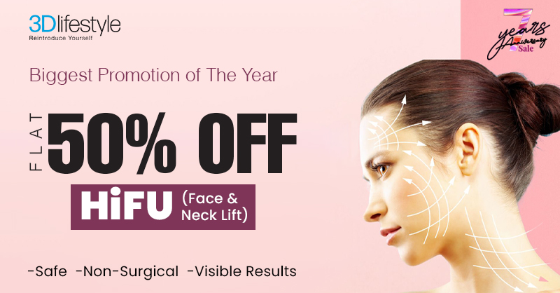 FLAT 50% OFF - 3D HiFU (Face and Neck Lift)