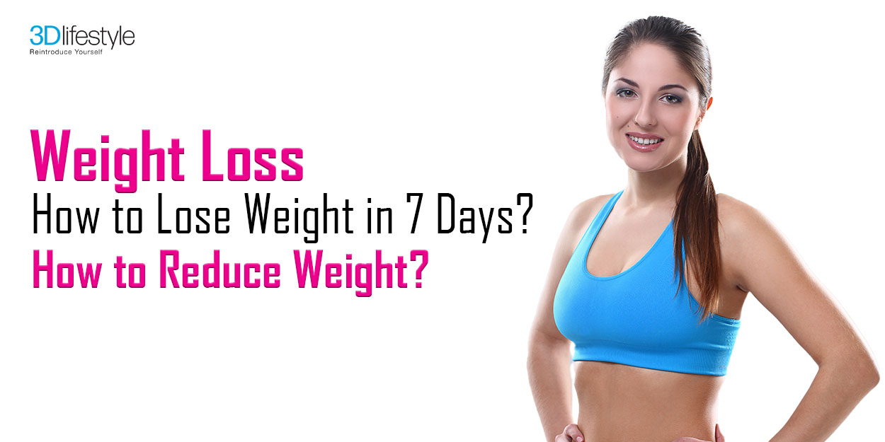 Weight Loss: How to Lose Weight in 7 Days? | How to Reduce Weight?