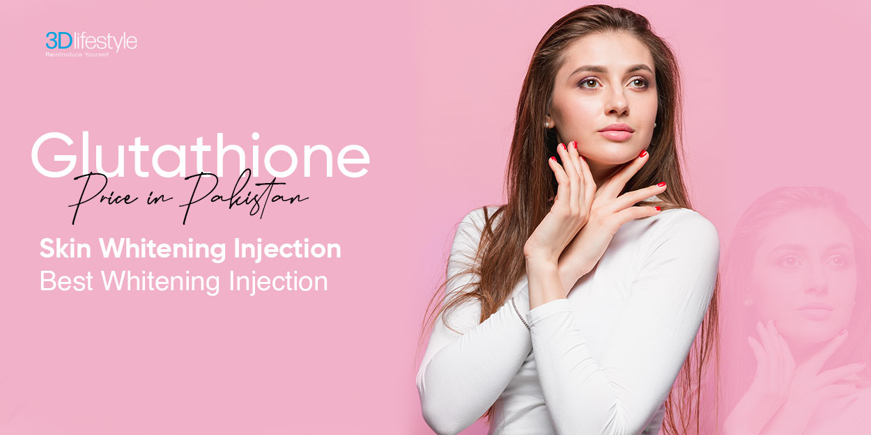 Glutathione Price in Pakistan | Skin Whitening Injection | Best Whitening Injection