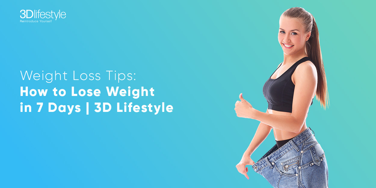 Weight Loss Tips: How to Lose Weight in 7 Days | 3D Lifestyle