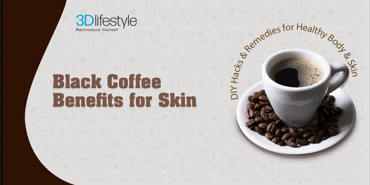 Black Coffee Benefits for Skin