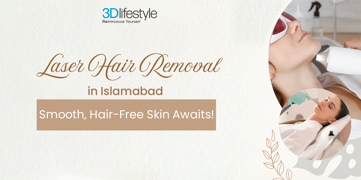 Laser Hair Removal in Islamabad