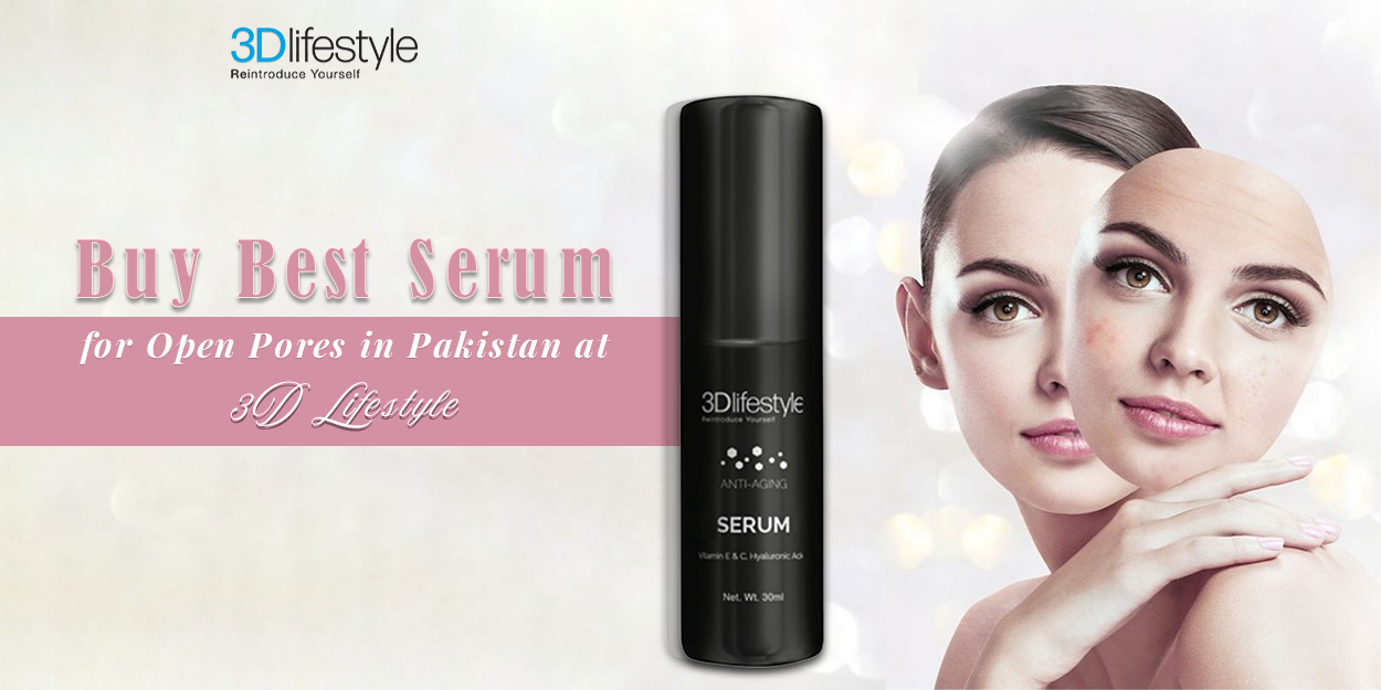 Best Serum for Open Pores in Pakistan