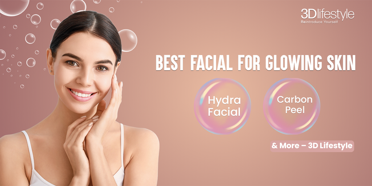 Best Facial for Glowing Skin