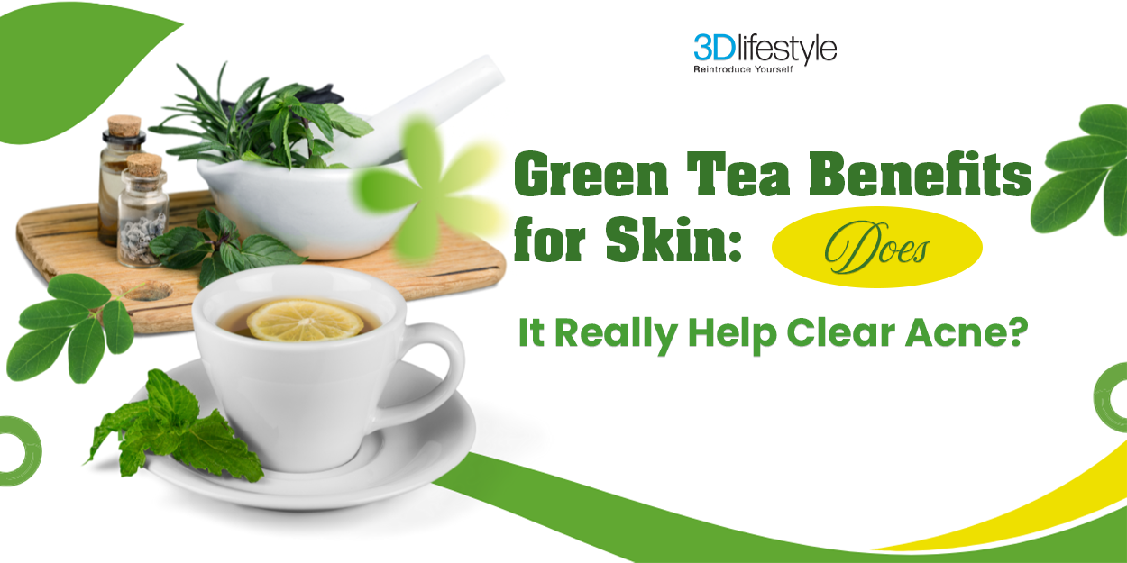 Green Tea Benefits for Skin