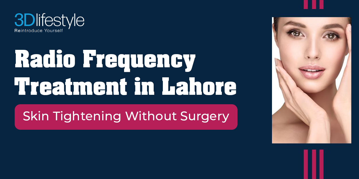 Radio Frequency Treatment in Lahore