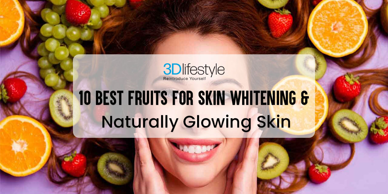 10 Best Fruits for Skin Whitening