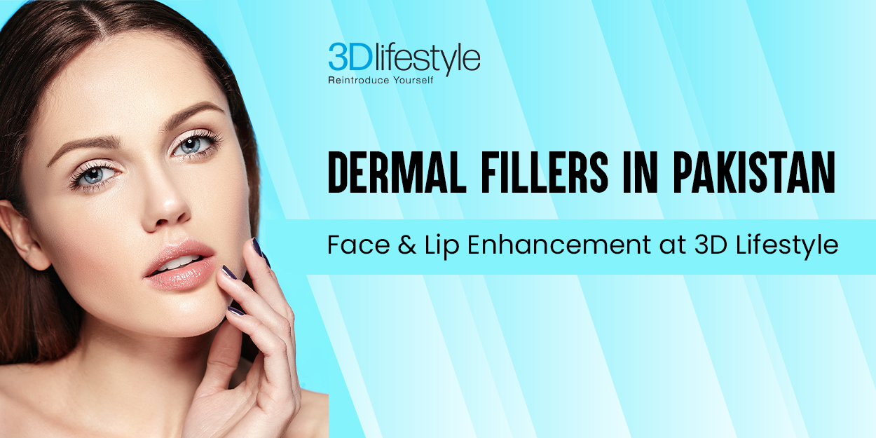 Dermal Fillers in Pakistan